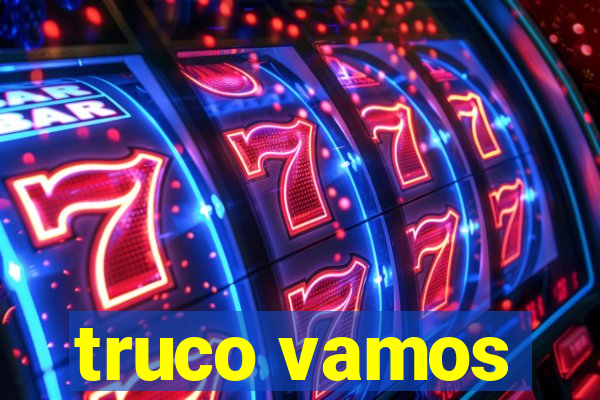 truco vamos